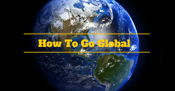 How To Go Global