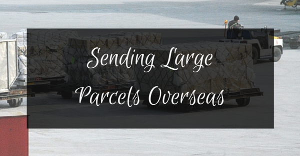 Sending Large Parcels Overseas